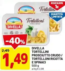 DPiù Divella tortellini prosciutto crudo / tortelloni ricotta e spinaci offerta