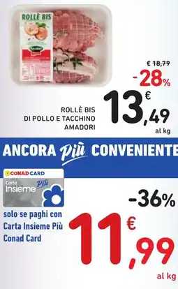 Spazio Conad Rollè bis di pollo e tacchino AMADORI offerta