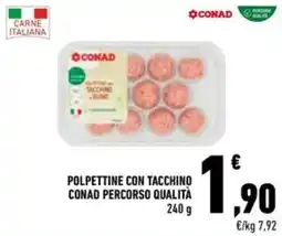 Conad Polpettine con tacchino CONAD PERCORSO QUALITÀ offerta