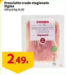 Sigma Prosciutto crudo stagionato Sigma offerta