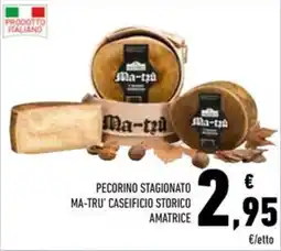 Conad Pecorino stagionato ma-tru caseificio storico amatrice offerta