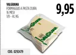 Carico Cash & Carry Valgrana formaggio a pasta dura 16 mesi 1/8 offerta