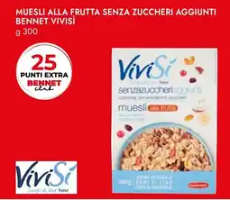 Bennet Muesli alla frutta senza zuccheri aggiunti BENNET VIVISI offerta