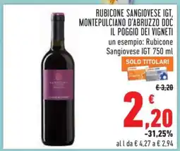 Conad Rubicone Sangiovese IGT, Montepulciano d’Abruzzo DOC Il Poggio dei Vigneti offerta