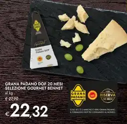 Bennet Grana padano dop 20 mesi SELEZIONE GOURMET BENNET offerta