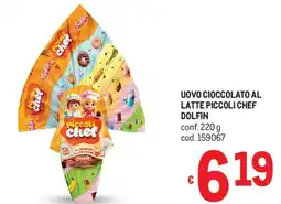 Metro Uovo cioccolato al latte piccoli chef DOLFIN offerta