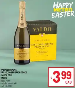 Metro Valdobbiadene prosecco superiore docg marca oro VALDO offerta