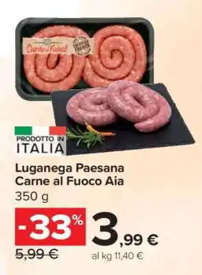 Carrefour Luganega Paesana Carne al Fuoco Aia offerta