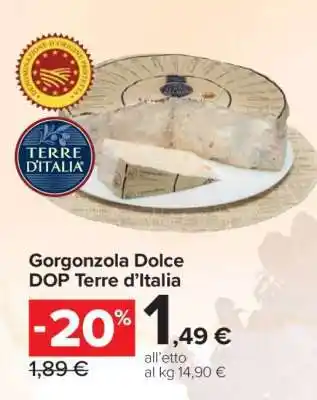 Carrefour Gorgonzola Dolce DOP Terre d'Italia offerta