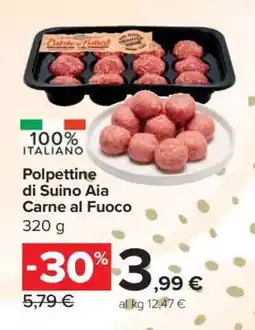 Carrefour Polpettine di Suino Aia Carne al Fuoco offerta