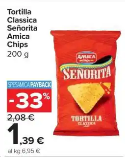 Carrefour Tortilla Classica Señorita Amica Chips offerta