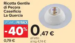Carrefour Ricotta Gentile di Pecora Caseificio La Quercia offerta