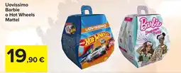 Carrefour Uovissimo Barbie o Hot Wheels Mattel offerta