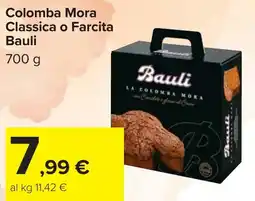 Carrefour Colomba Mora Classica o Farcita Bauli offerta