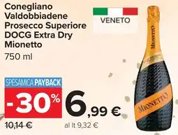 Carrefour Conegliano Valdobbiadene Prosecco Superiore DOCG Extra Dry Mionetto offerta