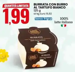 Eurospin Amo essere burrata con burro al tartufo bianco offerta