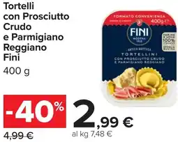 Carrefour Tortelli con Prosciutto Crudo e Parmigiano Reggiano Fini offerta