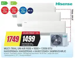 Trony Hisense MULTI TRIAL UNI-AIR 9000 + 9000 + 12000 BTU HAXU090AG+ HAXU090AG + HAXU120AG+ 3AMW62U4RJC offerta