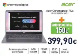 Unieuro Acer Chromebook Plus 515 CB5152H34ZU offerta