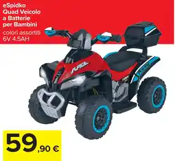 Carrefour eSpidko Quad Veicolo a Batterie per Bambini offerta