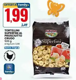 Eurospin Tre mulini tortellini superfini al prosciutto crudo offerta