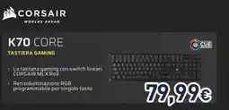 Unieuro Corsair K70 core tastiera gaming offerta