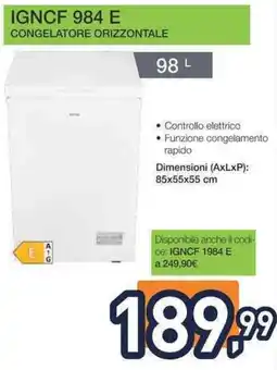 Unieuro IGNIS IGNCF 984 E CONGELATORE ORIZZONTALE offerta