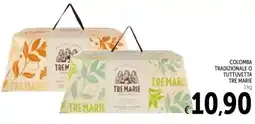 Spazio Conad Colomba tradizionale o tuttuvetta TRE MARIE offerta