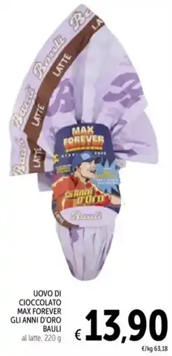 Spazio Conad Uovo di cioccolato max forever gli anni d'oro BAULI offerta