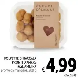Spazio Conad Polpette di baccalà pronti d'amare tagliapietra offerta