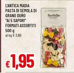 Famila L'ANTICA MADIA PASTA DI SEMOLA DI GRANO DURO AI 5 SAPORI FORMATI ASSORTITI offerta