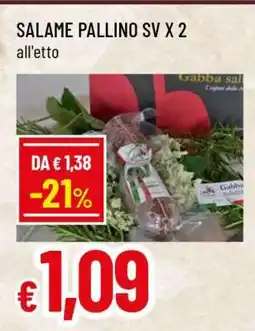 Famila SALAME PALLINO SV X 2 offerta