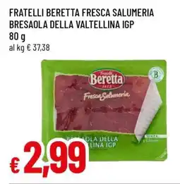 Famila FRATELLI BERETTA FRESCA SALUMERIA BRESAOLA DELLA VALTELLINA IGP offerta