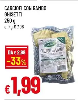Famila CARCIOFI CON GAMBO GHISETTI offerta