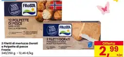 Despar 2 Filetti di merluzzo Dorati o Polpette di pesce Frosta offerta