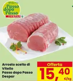 Despar Arrosto scelto di Vitello Passo dopo Passo Despar offerta
