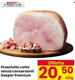 Despar Prosciutto cotto senza conservanti Despar Premium offerta