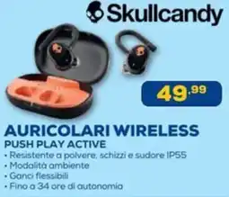Euronics Skullcandy auricolari wireless push play active offerta