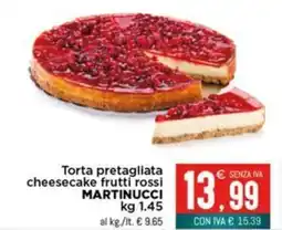 Altasfera Torta pretagliata cheesecake frutti rossi MARTINUCCI offerta