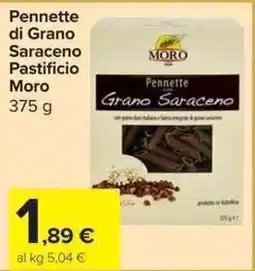 Carrefour Market Pennette di Grano Saraceno Pastificio Moro offerta