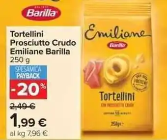 Carrefour Market Tortellini Prosciutto Crudo Emiliane Barilla offerta