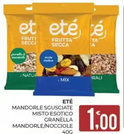 Eté Eté mandorle sgusciate misto esotico granella mandorle/nocciole offerta