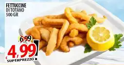 Il Genio Supermercato Fettuccine di totano offerta