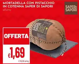 Pan Mortadella con pistacchio in cotenna SAPER DI SAPORI offerta