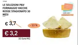 Prezzemolo e Vitale Le selezioni p&v formaggio vacche rosse stagionato offerta