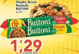 Sidis Sfoglia, Brisée Rotonda BUITONI offerta