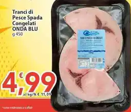 Sidis Tranci di Pesce Spada Congelati ONDA BLU offerta