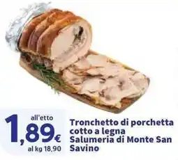 Sigma Tronchetto di porchetta cotto a legna Salumeria di Monte San Savino offerta