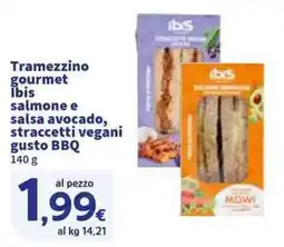 Sigma Tramezzino gourmet Ibis salmone e salsa avocado, straccetti vegani gusto BBQ offerta