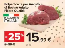 Carrefour Polpa Scelta per Arrosto di Bovino Adulto Filiera Qualità offerta